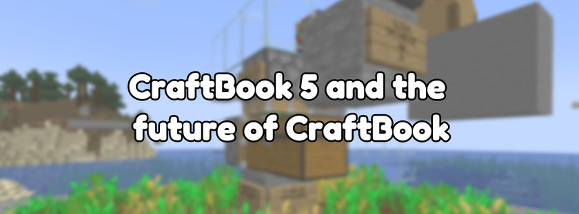 CraftBook 5 and the future of CraftBook