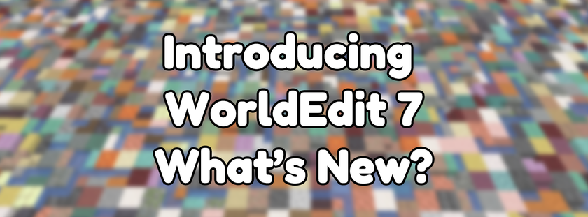 Introducing WorldEdit 7: What's New?