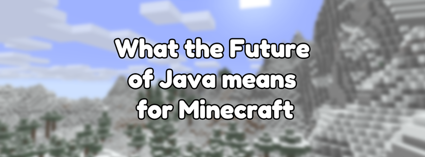 What the Future of Java means for Minecraft