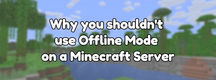 Why you shouldn't use Offline Mode on a Minecraft Server