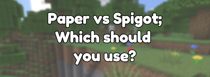 Paper vs Spigot, which should you use?