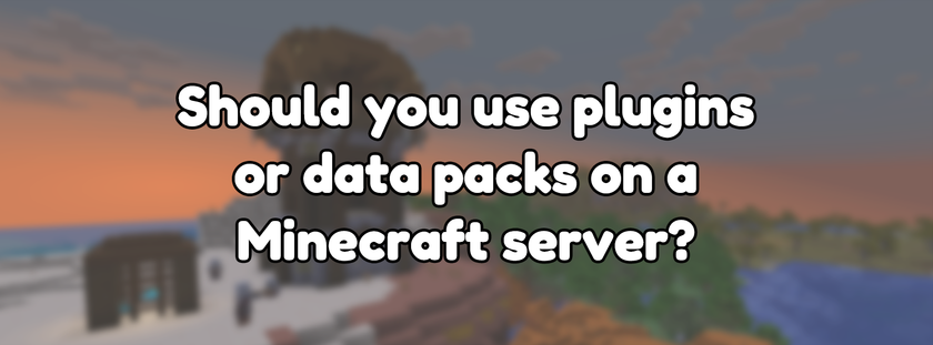 Should you use plugins or data packs on a Minecraft server?