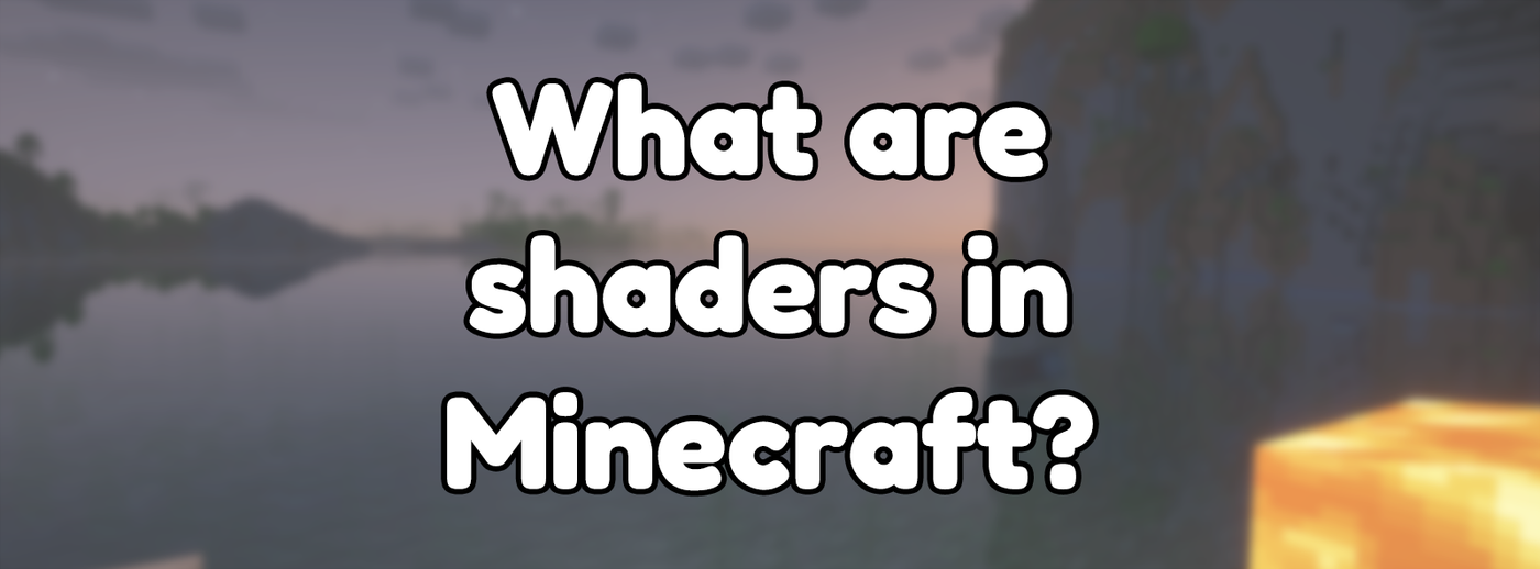 What are shaders in Minecraft?