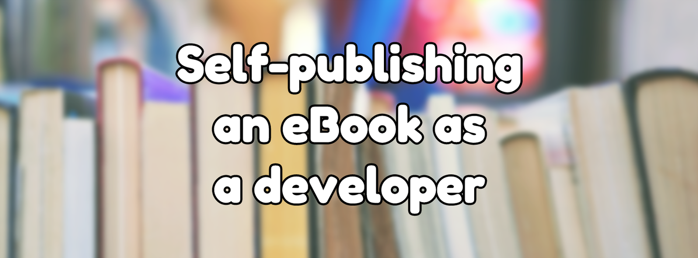 Self-publishing an eBook as a developer