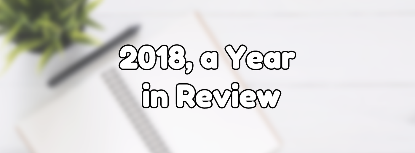 2018, a Year in Review