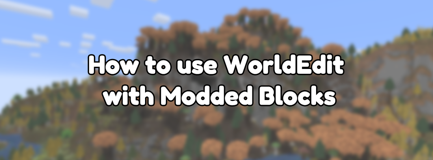 How to use WorldEdit with Modded Blocks