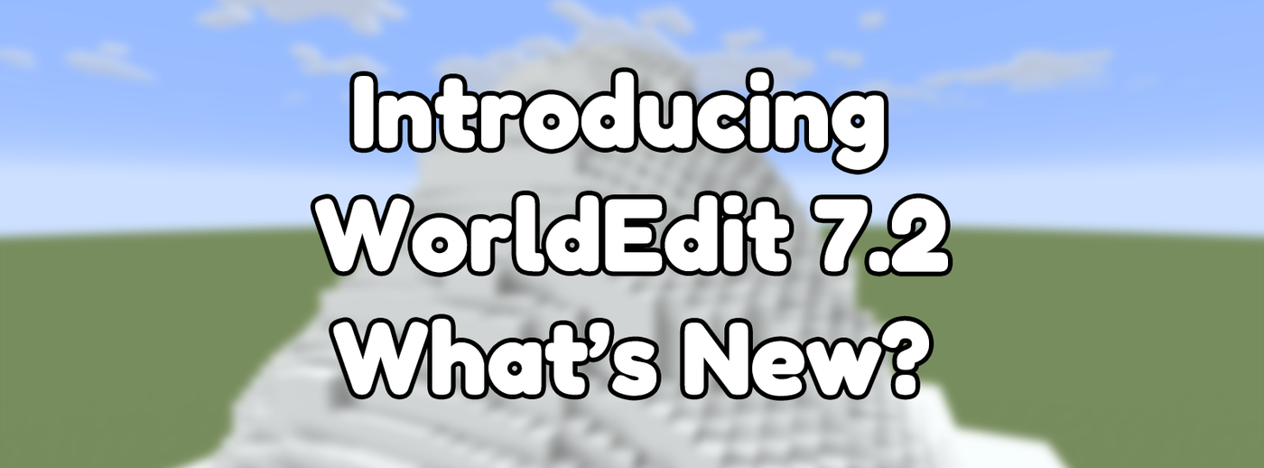 What's new in WorldEdit 7.2?