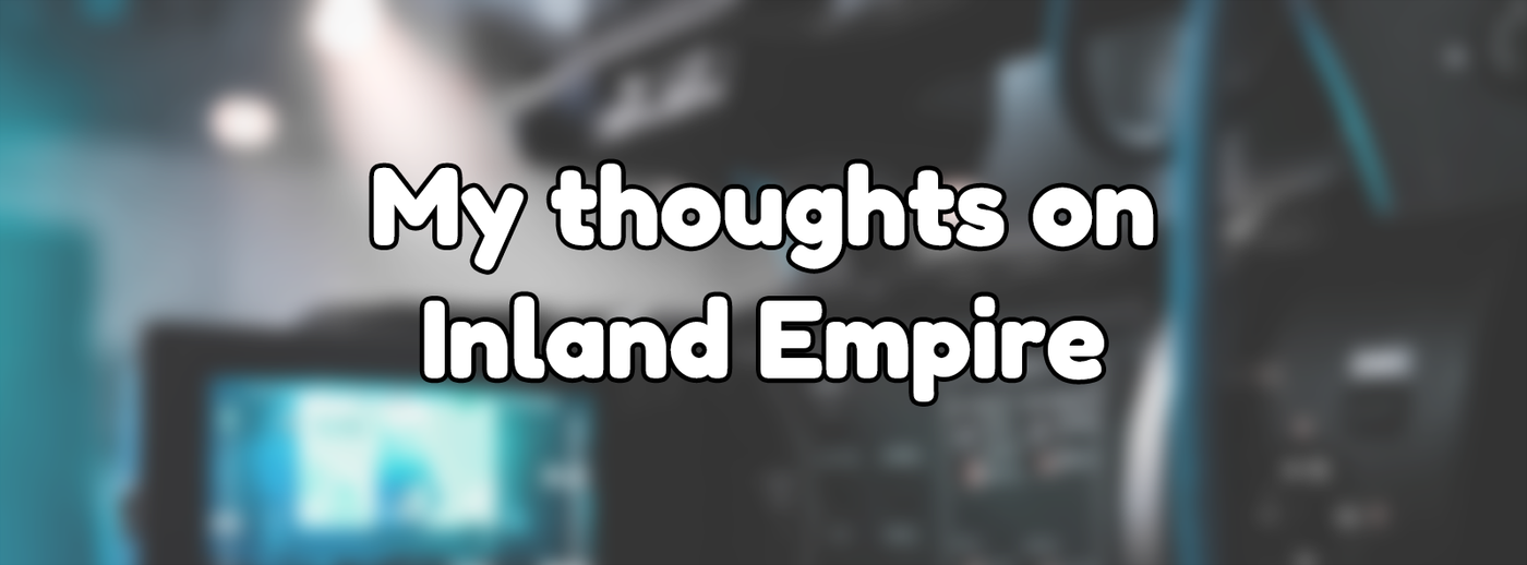 My thoughts on Inland Empire