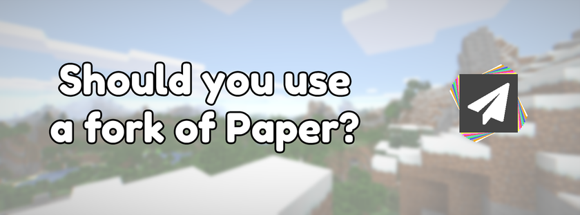 Should you use a fork of Paper?