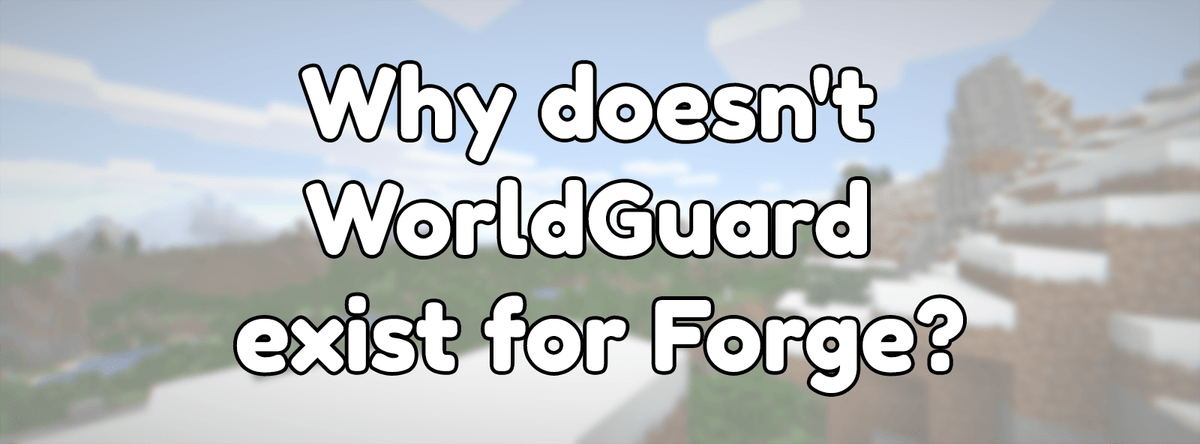 Why doesn't WorldGuard exist for Forge?