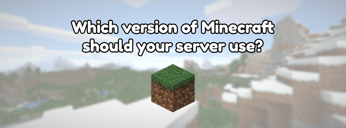 Which version of Minecraft should your server use?